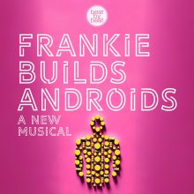 Frankie Builds Androids Middle School Musical
